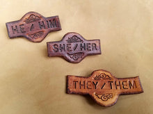 Load image into Gallery viewer, Pronoun Pin - Gender Pin - Leather Word Pin - Identification Pin - LGBTQ Medieval Renaissance Fair Leather Badge
