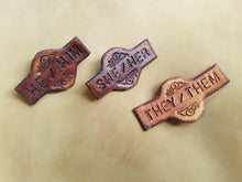 Load image into Gallery viewer, Pronoun Pin - Gender Pin - Leather Word Pin - Identification Pin - LGBTQ Medieval Renaissance Fair Leather Badge
